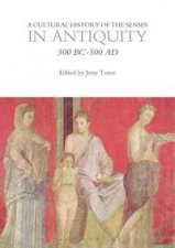 A Cultural History of the Senses in Antiquity