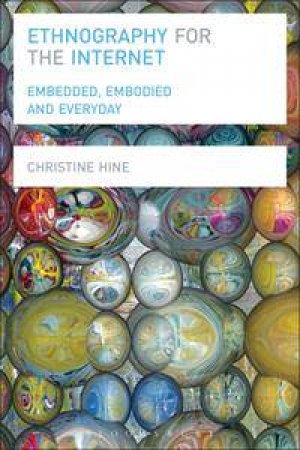Ethnography for the Internet by Christine Hine