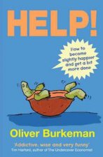 HELP How To Become Slightly Happier And Get A Bit More Done