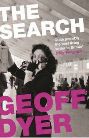 The Search by Geoff Dyer