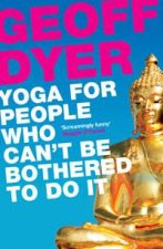 Yoga for People Who Cant Be Bothered to Do It