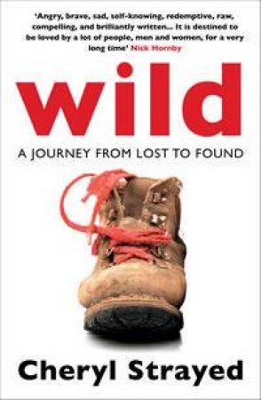 Wild : A journey from lost to found by Cheryl Strayed