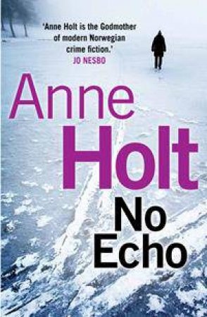 No Echo by Anne Holt & Anne Bruce