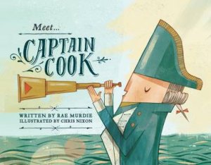 Meet Captain Cook by Rae Murdie