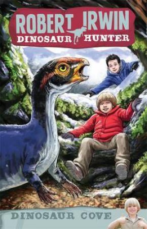 Dinosaur Cove by Irwin Robert & Creagh Lachlan & Wells Jack