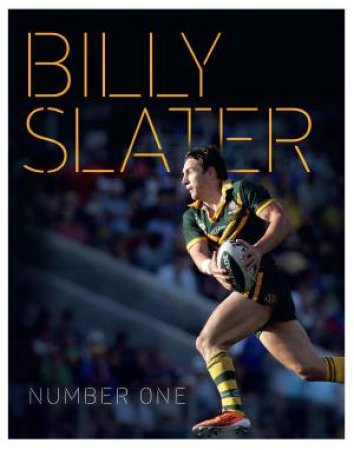 Billy Slater: Number One by Billy Slater