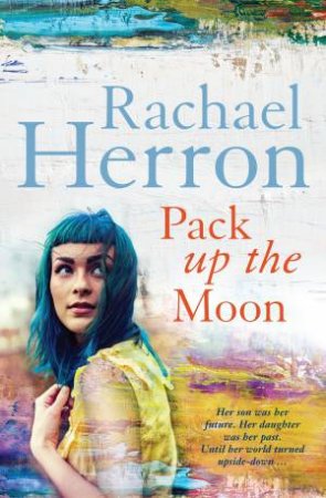 Pack Up the Moon by Rachael Herron