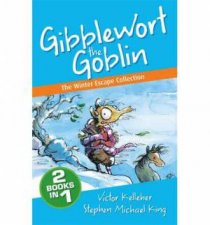 Gibblewort the Goblin The Winter Escape Collection