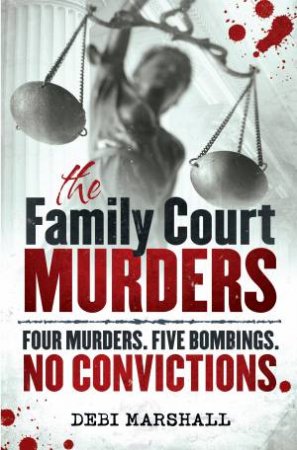 The Family Court Murders by Debi Marshall