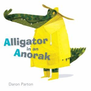 Alligator in an Anorak by Daron Parton