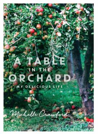A Table in the Orchard by Michelle Crawford