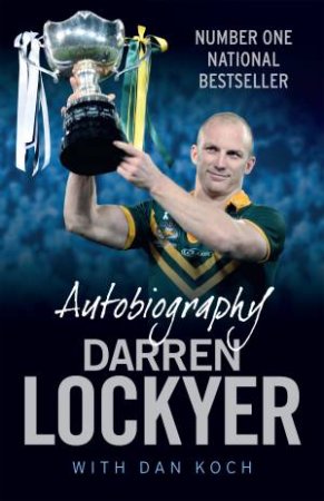 Darren Lockyer Autobiography by Darren Lockyer
