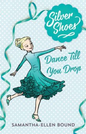 Dance Till you Drop by Samantha-Ellen Bound