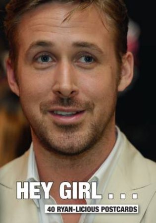 Hey Girl... 40 Ryan-licious Postcards by Various