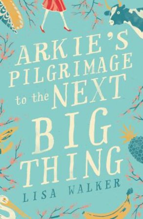 Arkie's Pilgrimage to the Next Big Thing by Lisa Walker