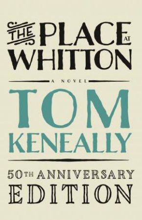 The Place at Whitton by Tom Keneally