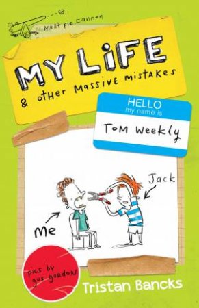 My Life and Other Massive Mistakes by Tristan Bancks