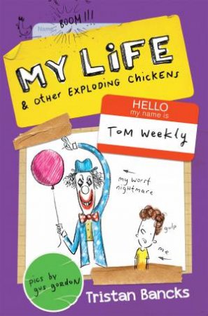 My Life and Other Exploding Chickens by Tristan Bancks