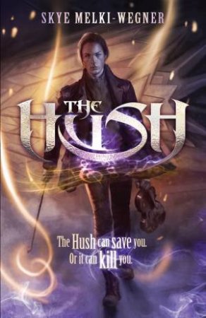 The Hush by Skye Melki-Wegner