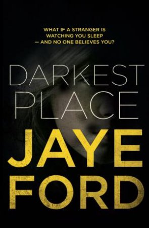 Darkest Place by Jaye Ford