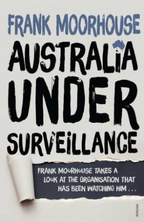 Australia Under Surveillance by Frank Moorhouse