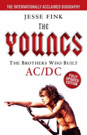 The Youngs: The Brothers Who Built AC/DC by Jesse Fink