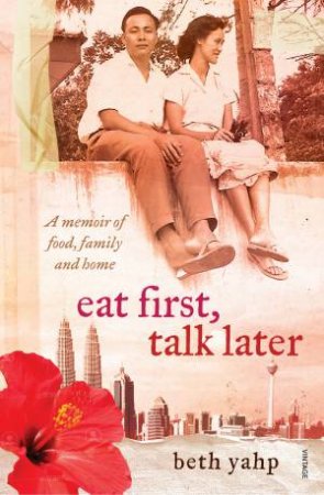 Eat First, Talk Later by Beth Yahp