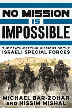 No Mission is Impossible by Michael Bar-Zohar & Nissim Mishal
