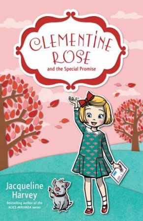 Clemetine Rose and the Special Promise by Jacqueline Harvey