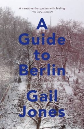 A Guide to Berlin by Gail Jones