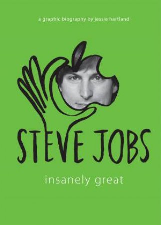 Steve Jobs: Insanely Great by Jessie Hartland