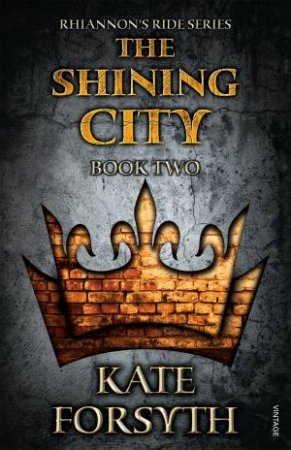 The Shining City by Kate Forsyth