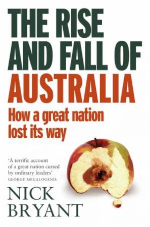 The Rise and Fall of Australia by Nick Bryant