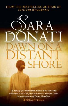 Dawn On A Distant Shore by Sara Donati