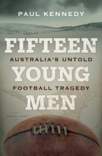 Fifteen Young Men Australias Untold Football Tragedy