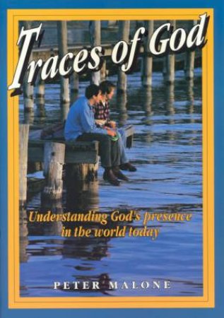 Traces Of God by Peter Malone