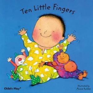 Ten Little Fingers by Annie Kubler