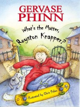 What's the Matter, Royston Knapper? by Gervase Phinn & Chris Fisher