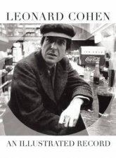 Leonard Cohen An Illustrated Record
