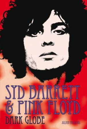 Syd Barrett & Pink Floyd by Julian Palacios