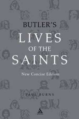 Butler's Lives Of The Saints by Paul Burns