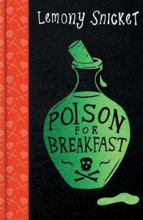 Poison For Breakfast by Lemony Snicket