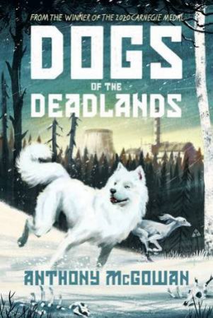 Dogs Of The Deadlands by Anthony McGowan