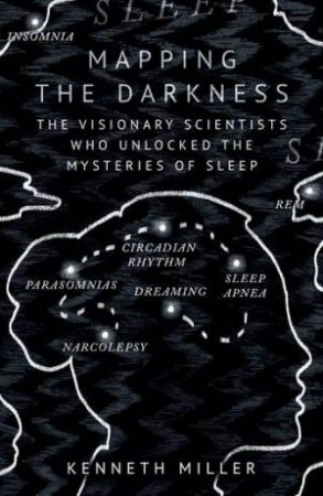 Mapping the Darkness by Kenneth Miller & Kenneth Miller