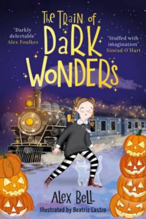 The Train of Dark Wonders by Alex Bell & Alex Bell