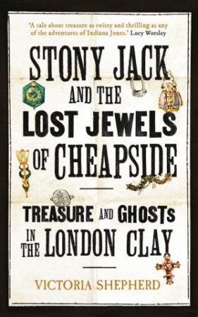 Stony Jack and the Lost Jewels of Cheapside by Victoria Shepherd & Victoria Shepherd
