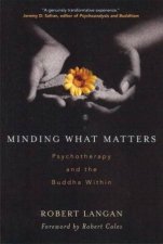 Minding What Matters Psychotherapy and the Buddha Within