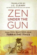 Zen Under the Gun Four Masters From Turbulent Times
