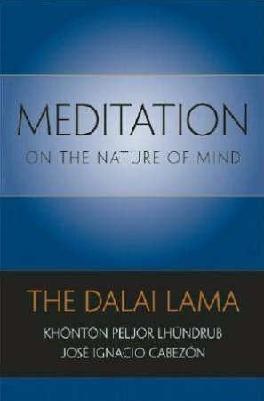 Meditation On The Nature Of Mind by The Dalai Lama
