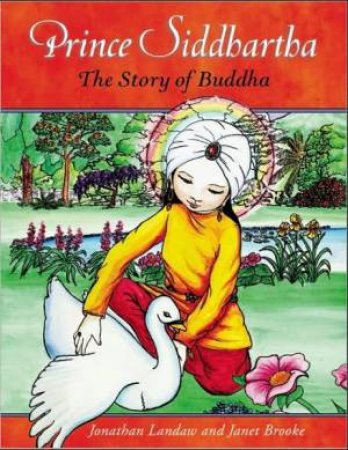 Prince Siddhartha: The Story of Buddha by Jonathan Landaw